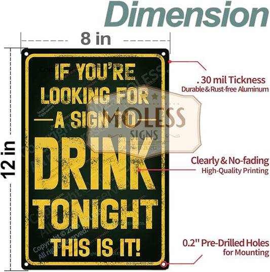"Sign to Drink Tonight" Funny Bar Sign or Man Cave Decor | 12x8″ Durable Vintage Metal Beer Signs Wall Decorations for Home Bar/Basement/Garage/Mancave, 2483