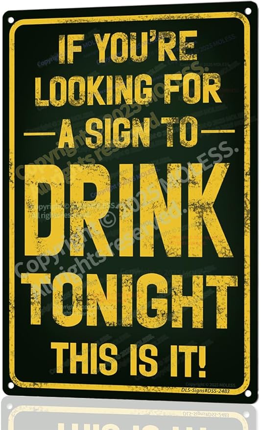 "Sign to Drink Tonight" Funny Bar Sign or Man Cave Decor | 12x8″ Durable Vintage Metal Beer Signs Wall Decorations for Home Bar/Basement/Garage/Mancave, 2483