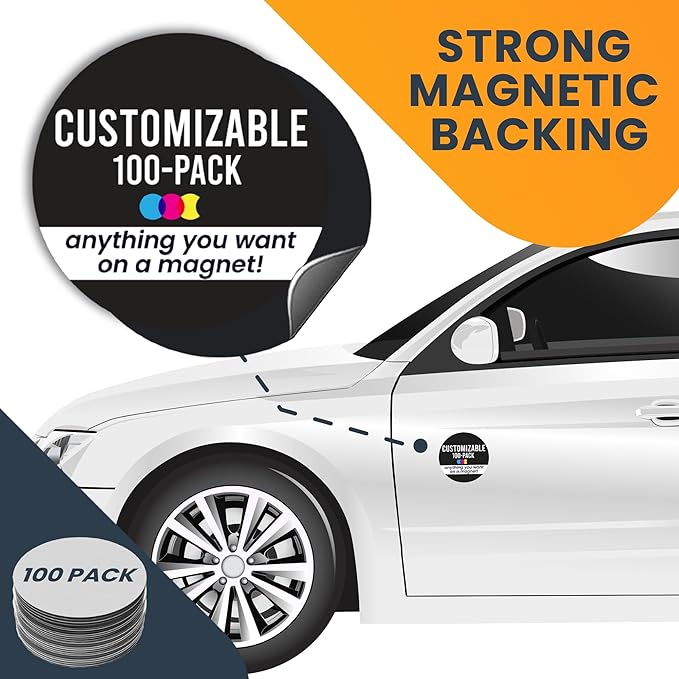 Magnet Me Up Customizable 30 Mil Round Magnet- 5”, 100 PK Weatherproof Car Magnet for Businesses, Sports Teams, Fundraiser, Personal Expression- Custom Text & Logo- Strong Magnetic Vinyl for Vehicles